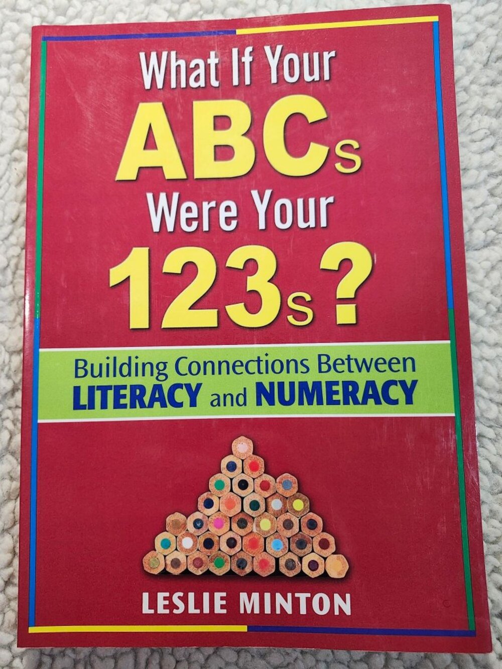 What If Your ABCs Were Your 123s?: Building Connections Between Literacy and...